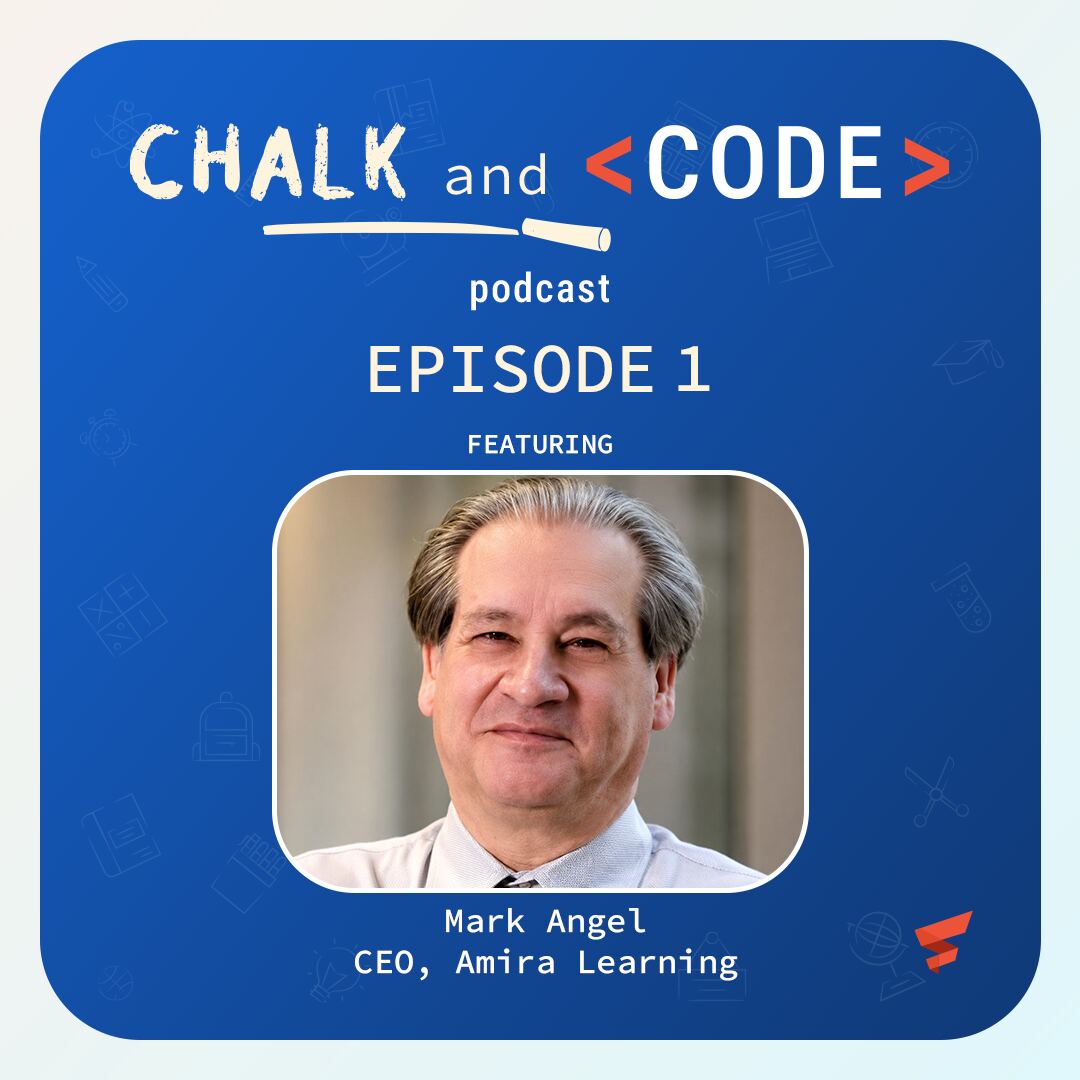 Chalk & Code podcast Episode 1 artwork featuring Mark Angel, CEO of Amira Learning, with his portrait on a blue background.